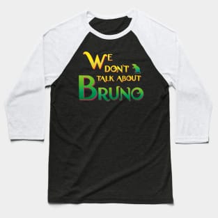 We don’t talk about Bruno Baseball T-Shirt